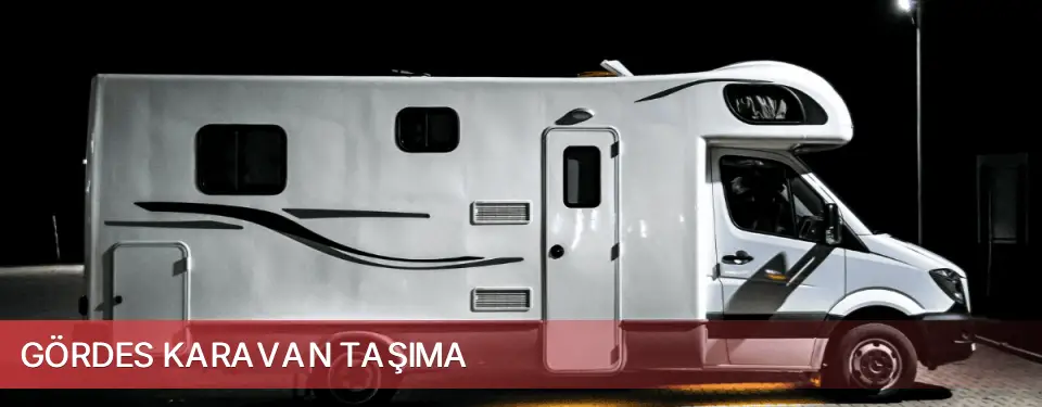 Gördes İlçemi Karavan Taşıma